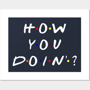 How you doin'? (White Text) Posters and Art